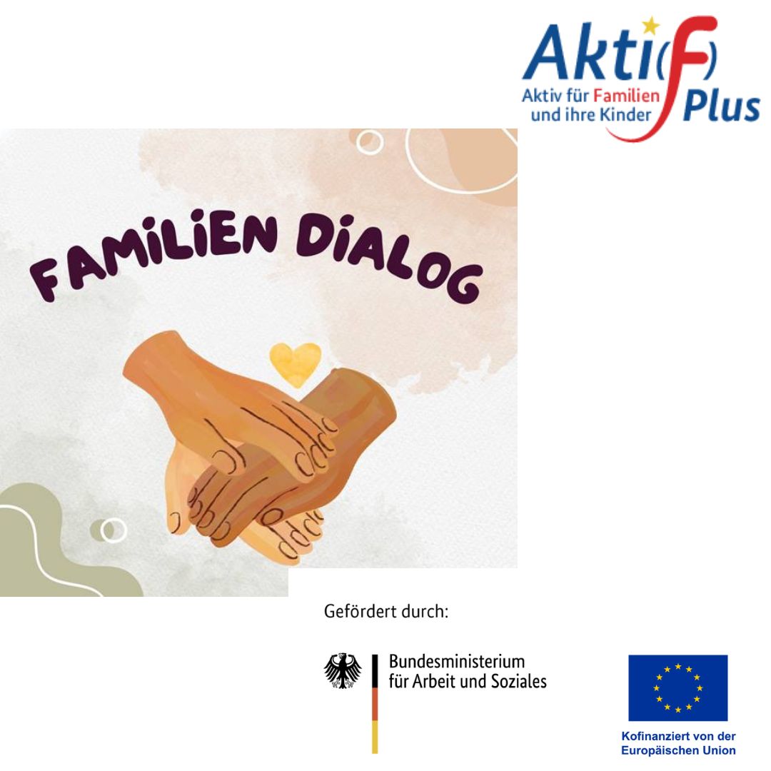 Zwei ineinandergreifende Hände mit Herzsymbol darüber, darüber Schriftzug 'FAMILIEN DIALOG', Logos von Aktif Plus, Bundesministerium für Arbeit und Soziales und Europäischer Union.